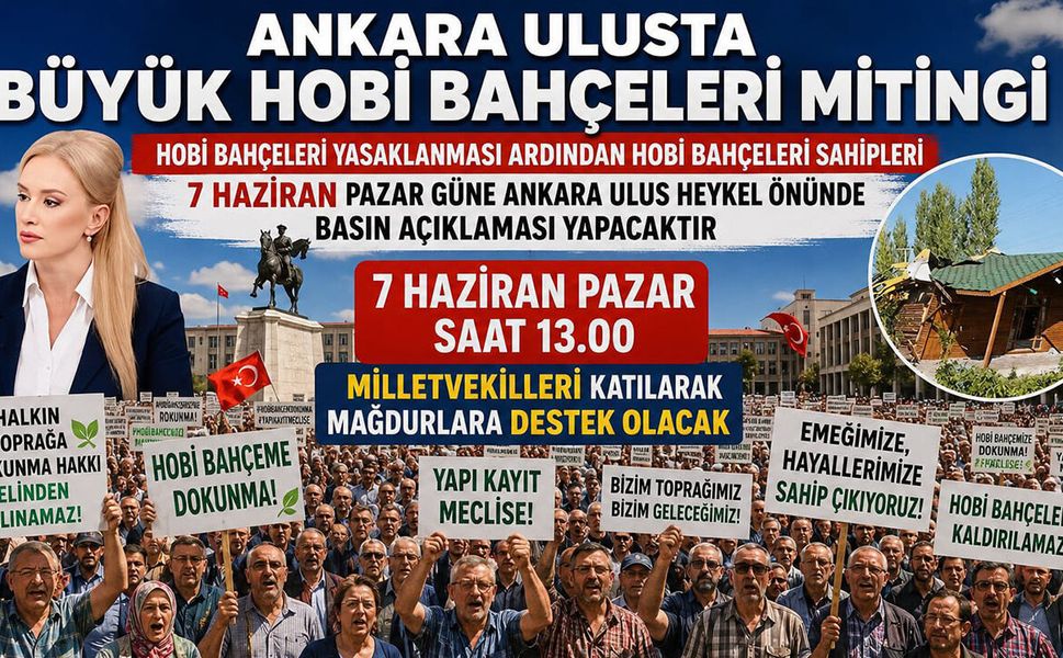 Hobi bahçelerinde kritik pazar: Binlerce vatandaş sesini duyurmak için başkente gidiyor