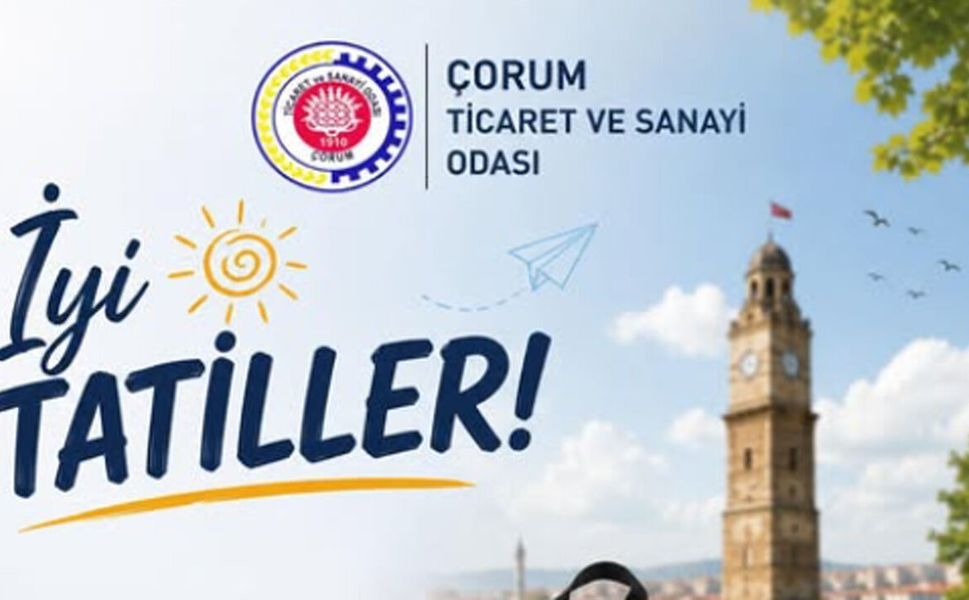 Çorum TSO’dan öğrencilere tatil mesajı