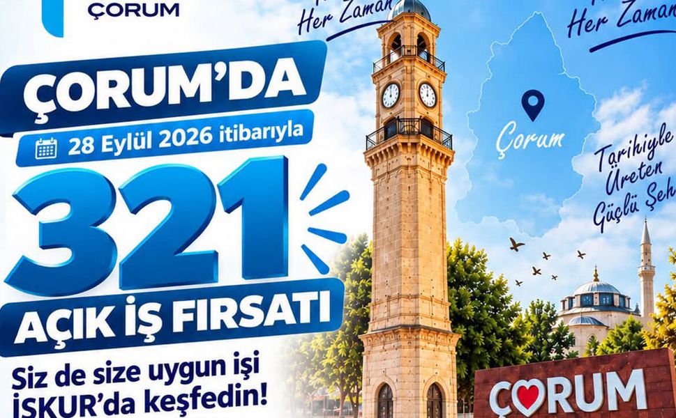 İş arayanlar dikkat: Çorum’da 321 açık iş ilanı var
