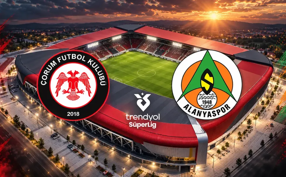 Süper Lig'de 6. haftanın en çok konuşulan maçı: Çorum FK - Alanyaspor dördüncü sıraya yerleşti