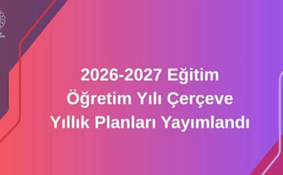 2026-2027 eğitim öğretim yılı için çerçeve yıllık planlar yayımlandı